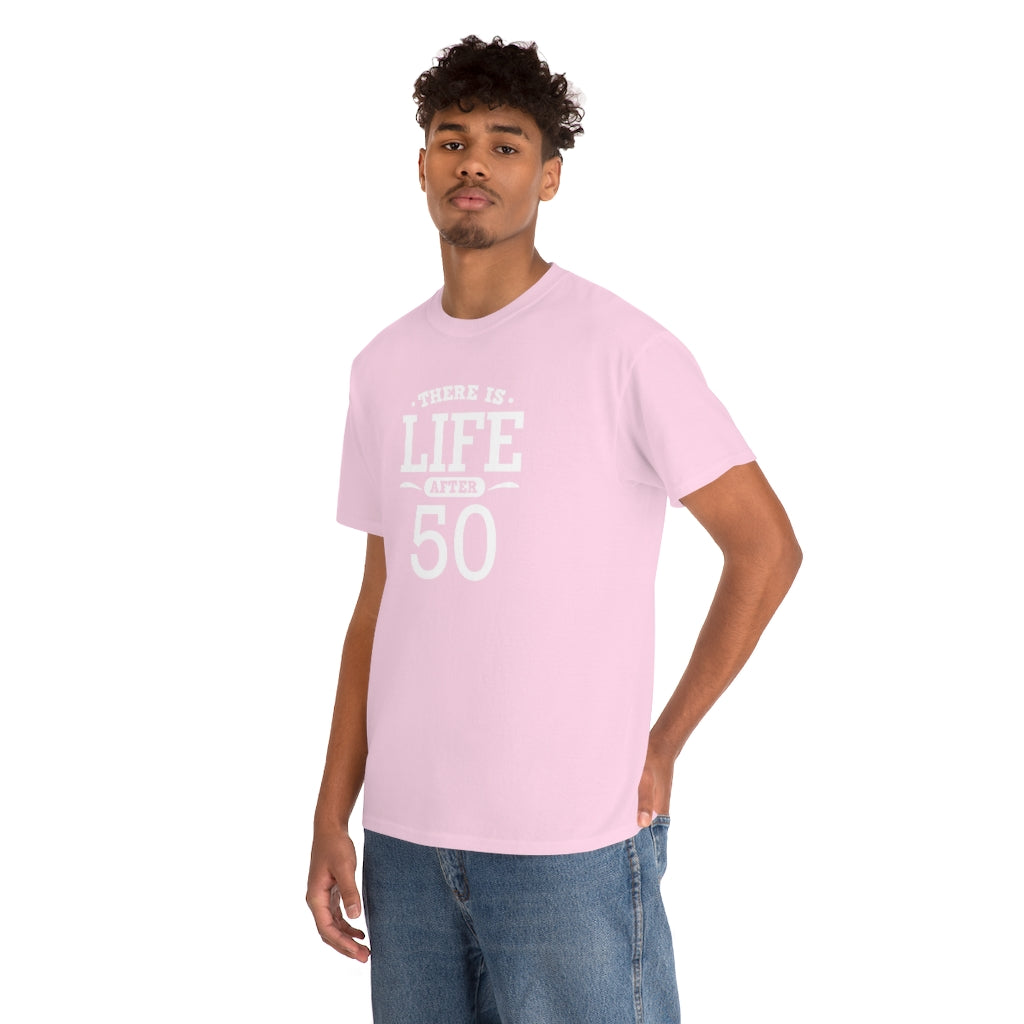 "There is Life After 50" 100% Cotton T-Shirt (Unisex)