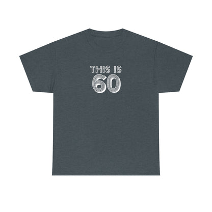 "This is 60" 100% Cotton T-Shirt (Unisex)