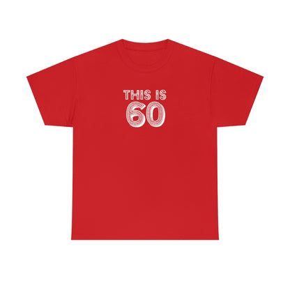 "This is 60" 100% Cotton T-Shirt (Unisex)