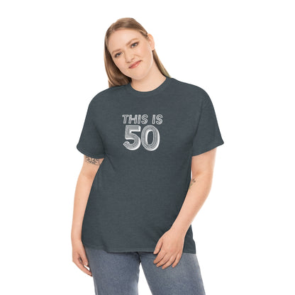 "This is 50" 100% Cotton T-Shirt (Unisex)