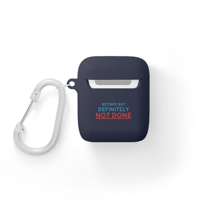 "Retired But Definitely Not Done" AirPods and AirPods Pro Case Cover