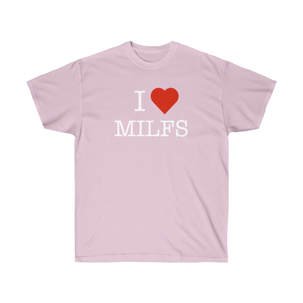 "I Love MILFS" 100% Cotton T-Shirt