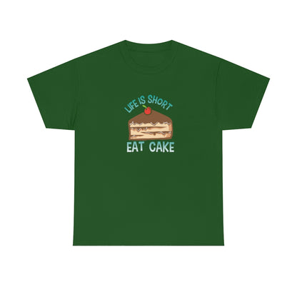 "Life Is Short, Eat Cake" 100% Cotton Adult T-Shirt (Unisex)