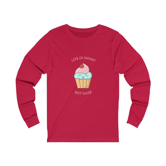 "Life Is Short. Eat The Cake." 100% Cotton Women's Long Sleeve Crew Neck T-Shirt