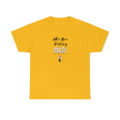 "Who You Calling" Old 100% Cotton T-Shirt (Unisex)