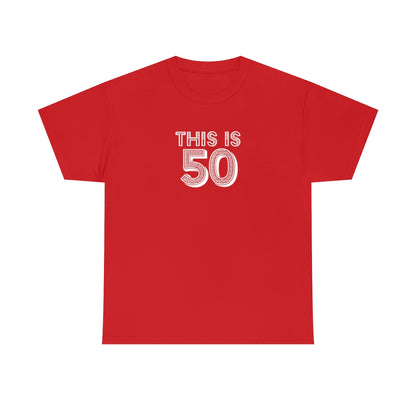 "This is 50" 100% Cotton T-Shirt (Unisex)