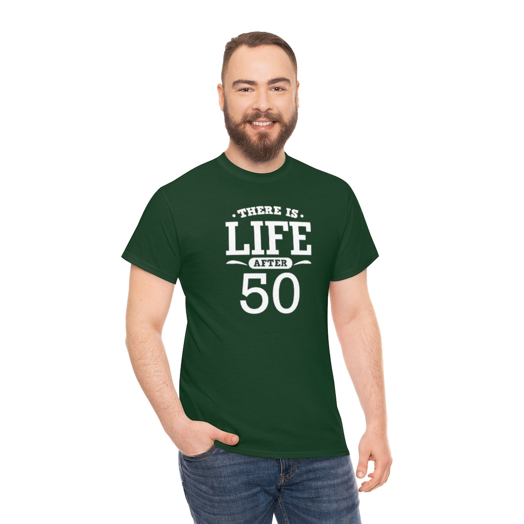 "There is Life After 50" 100% Cotton T-Shirt (Unisex)