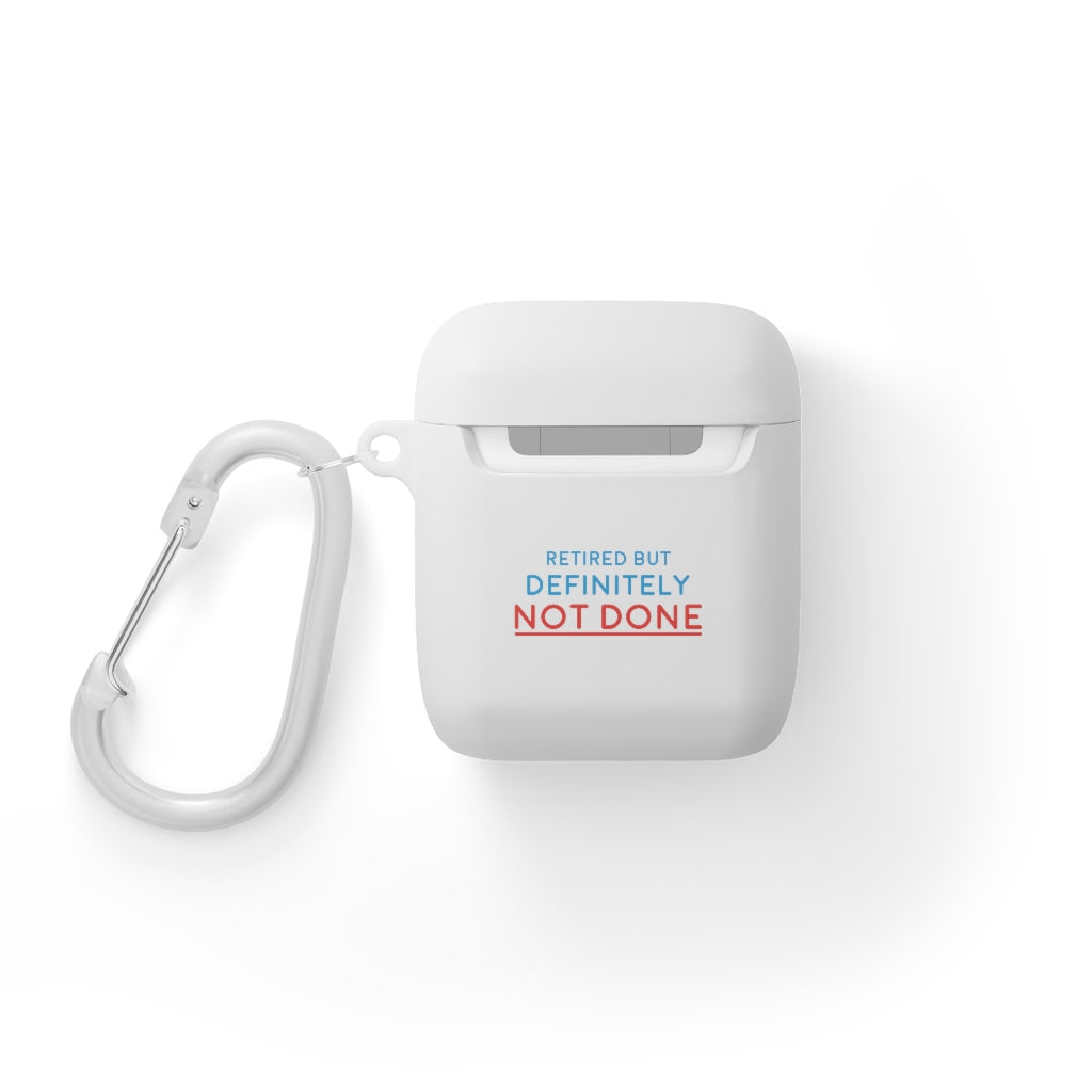 "Retired But Definitely Not Done" AirPods and AirPods Pro Case Cover