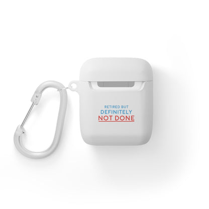 "Retired But Definitely Not Done" AirPods and AirPods Pro Case Cover